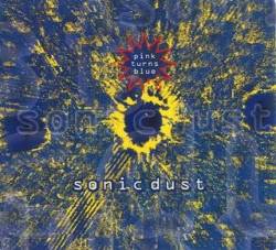 Pink Turns Blue : Sonic Dust